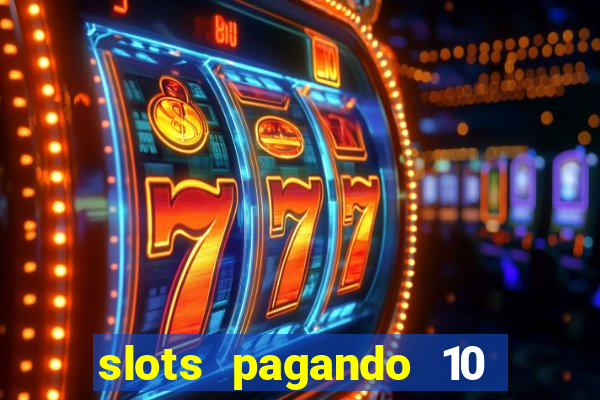 slots pagando 10 no cadastro facebook